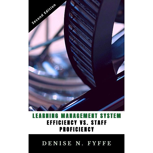 Learning Management System Efficiency Versus Staff Proficiency, Denise N. Fyffe