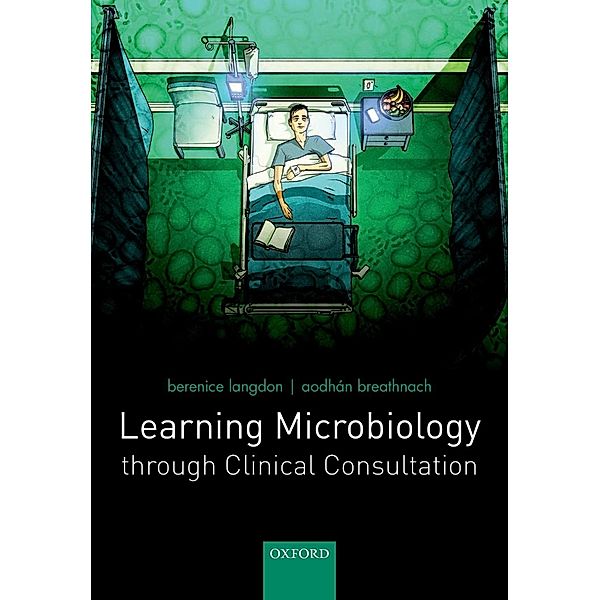 Learning Microbiology through Clinical Consultation, Berenice Langdon, Aodhán Breathnach