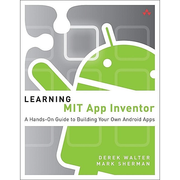 Learning MIT App Inventor, Derek Walter, Mark Sherman