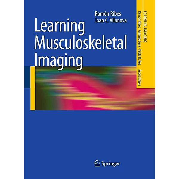 Learning Musculoskeletal Imaging / Learning Imaging, Ramón Ribes, Joan C. Vilanova