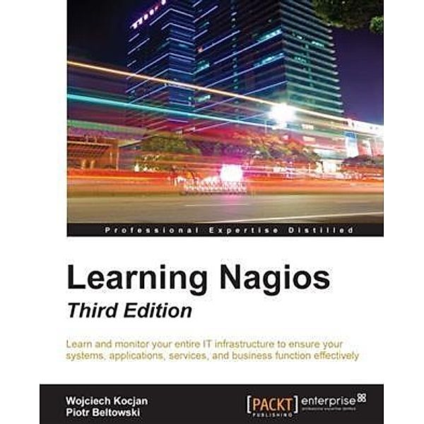 Learning Nagios - Third Edition, Wojciech Kocjan