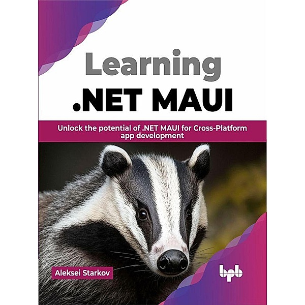 Learning .NET MAUI: Unlock the Potential of .NET MAUI for Cross-Platform App Development, Aleksei Starkov