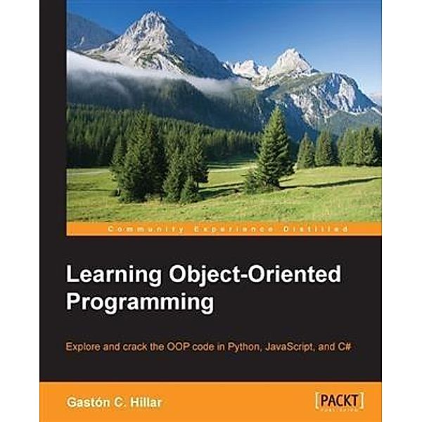 Learning Object-Oriented Programming, Gaston C. Hillar