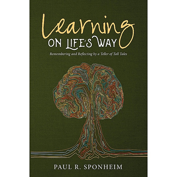 Learning on Life's Way, Paul R. Sponheim