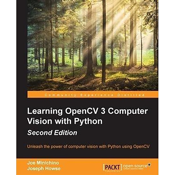 Learning OpenCV 3 Computer Vision with Python - Second Edition, Joe Minichino