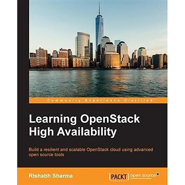 Learning OpenStack High Availability, Rishabh Sharma