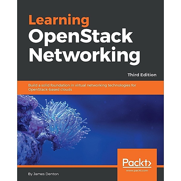 Learning OpenStack Networking, James Denton