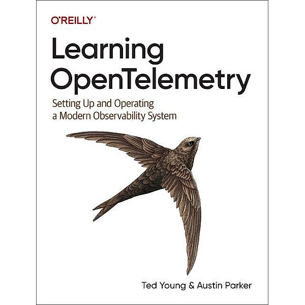 Learning OpenTelemetry, Austin Parker, Ted Young