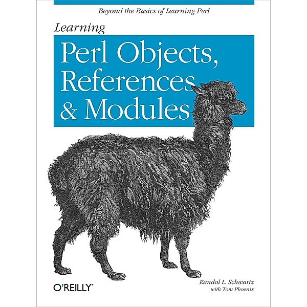 Learning Perl Objects, References, and Modules, Randal L. Schwartz