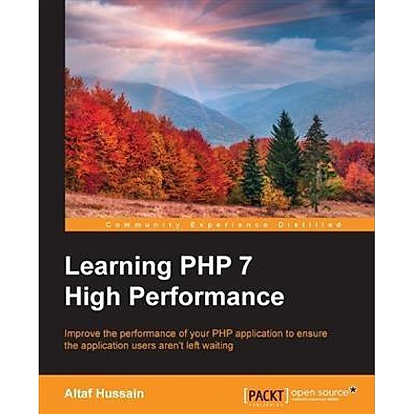 Learning PHP 7 High Performance, Altaf Hussain