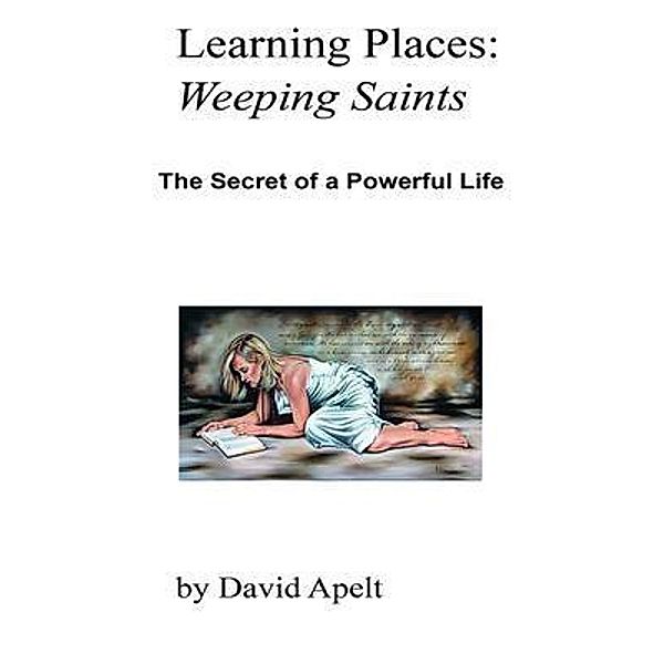 Learning Places: Weeping Saints / Learning Places Bd.2, David Apelt