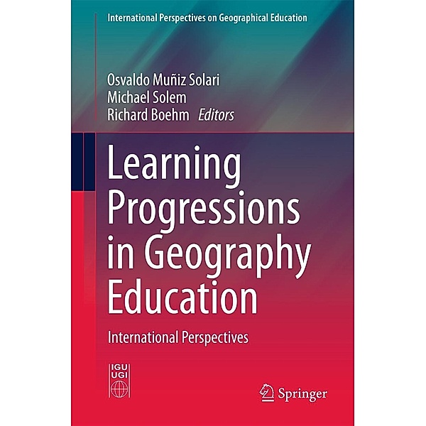 Learning Progressions in Geography Education / International Perspectives on Geographical Education