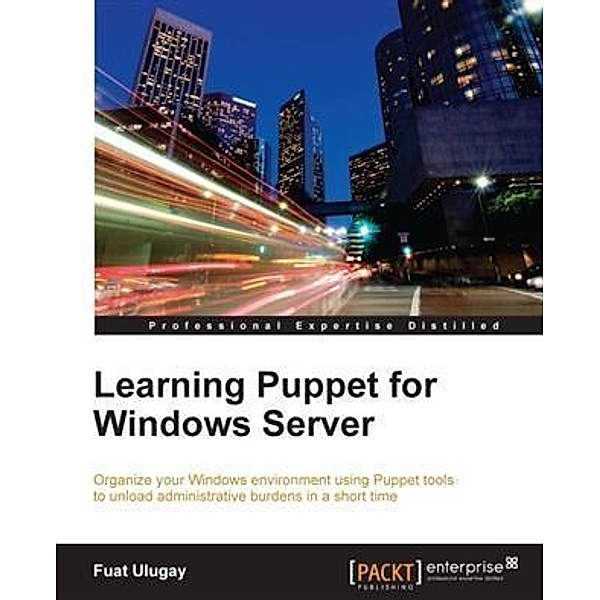 Learning Puppet for Windows Server, Fuat Ulugay