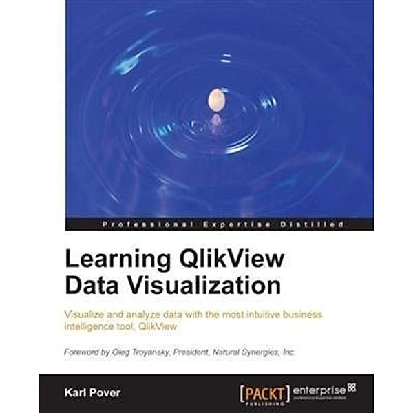 Learning QlikView Data Visualization, Karl Pover