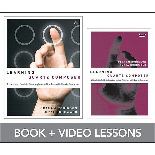 Learning Quartz Composer, w. DVD-ROM, Graham Robinson, Surya Buchwald