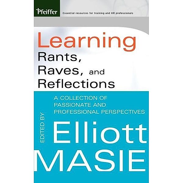 Learning Rants, Raves, And Reflections, Elliott Masie