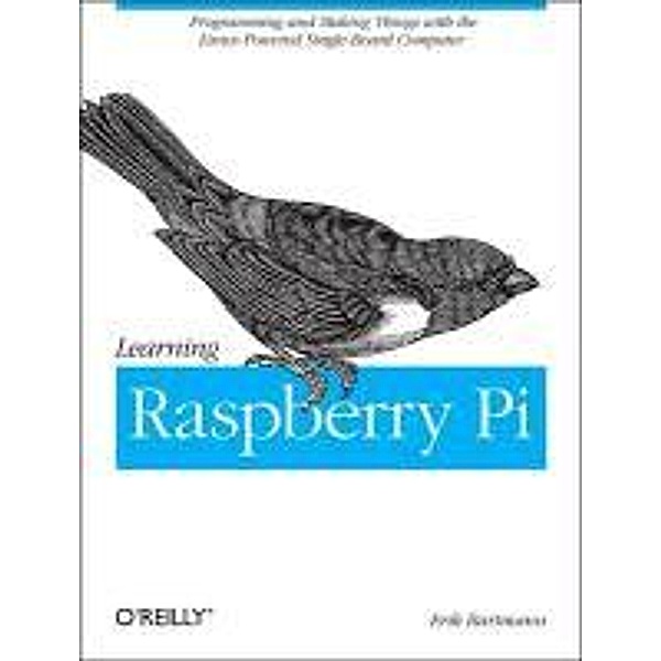 Learning Raspberry Pi, Erik Bartmann, Ian Travis