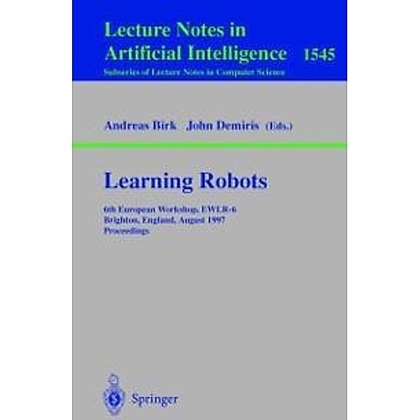 Learning Robots / Lecture Notes in Computer Science Bd.1545