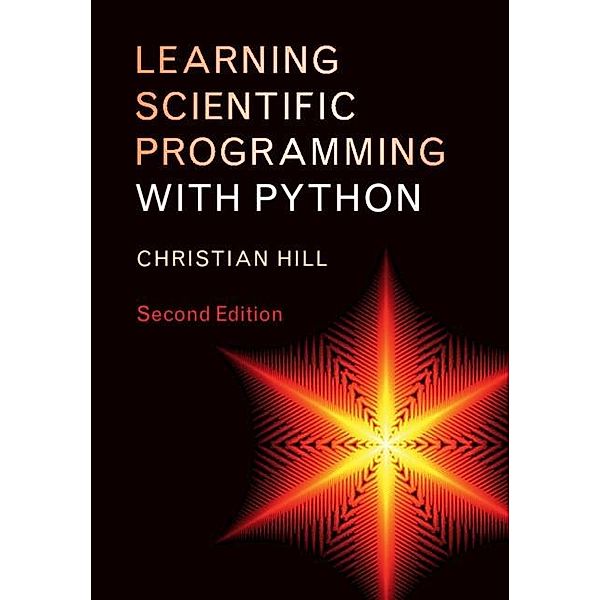 Learning Scientific Programming with Python, Christian Hill