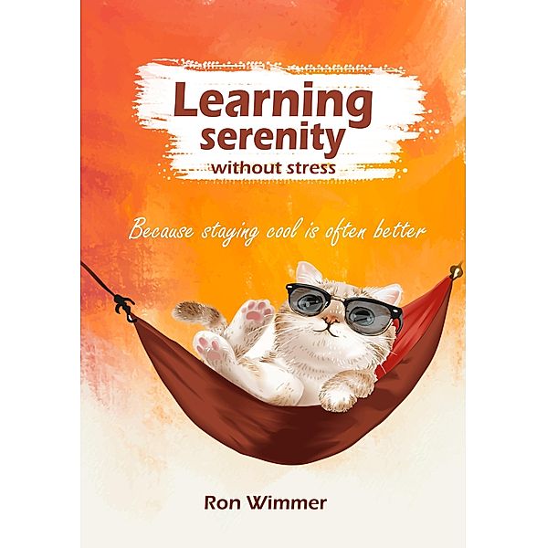 Learning serenity without stress, Ron Wimmer