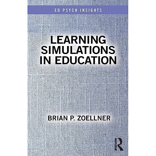 Learning Simulations in Education, Brian P. Zoellner