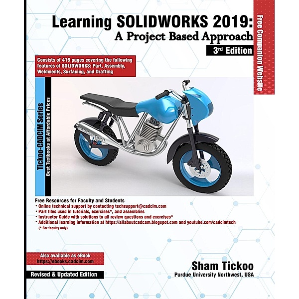 Learning SOLIDWORKS 2019: A Project Based Approach, 3rd Edition, Sham Tickoo