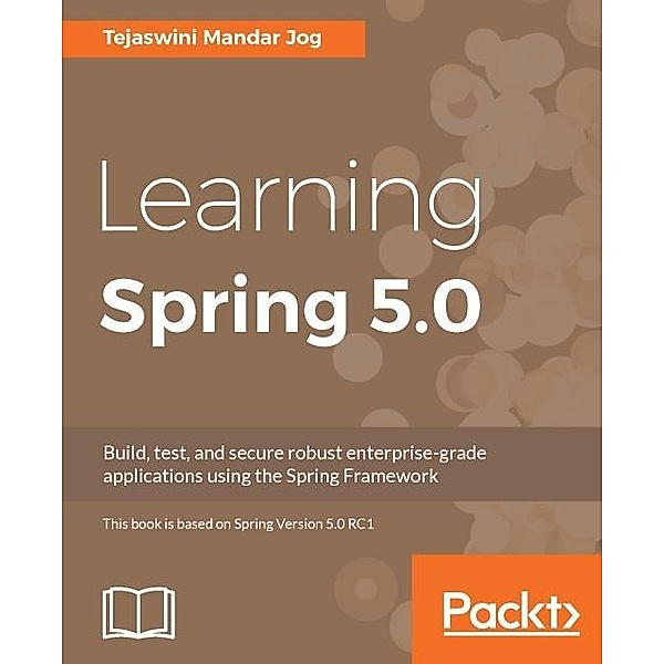 Learning Spring 5.0, Tejaswini Mandar Jog