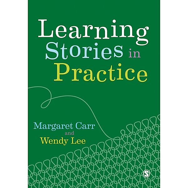 Learning Stories in Practice, Margaret Carr, Wendy Lee