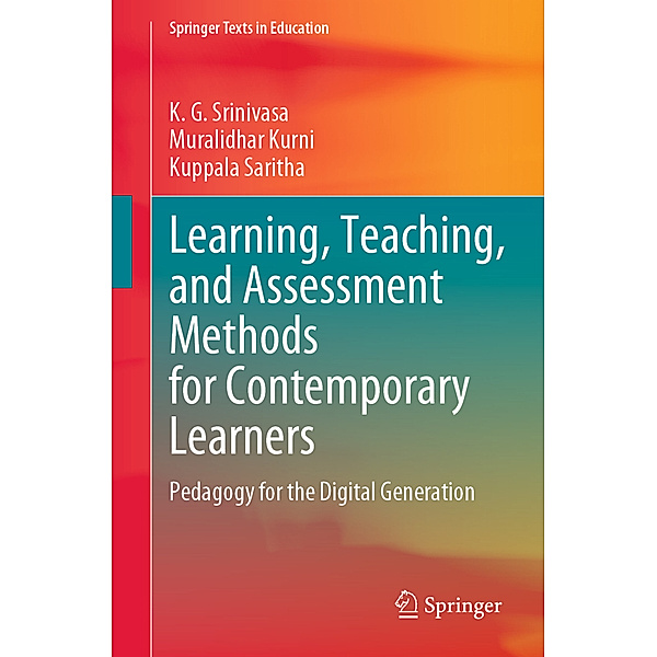 Learning, Teaching, and Assessment Methods for Contemporary Learners, K. G. Srinivasa, Muralidhar Kurni, Kuppala Saritha