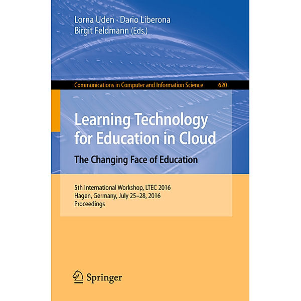 Learning Technology for Education in Cloud -  The Changing Face of Education