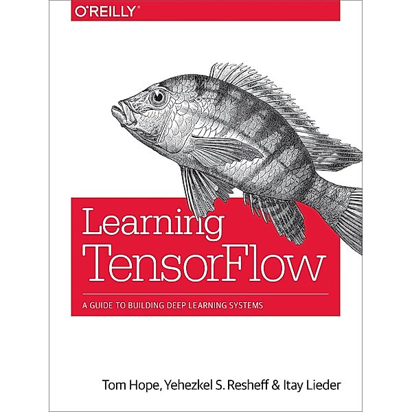 Learning TensorFlow, Tom Hope