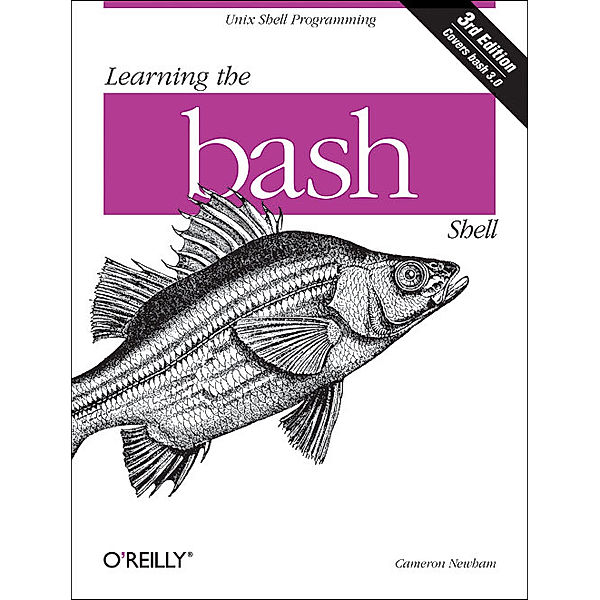 Learning the bash Shell, Cameron Newham, Bill Rosenblatt