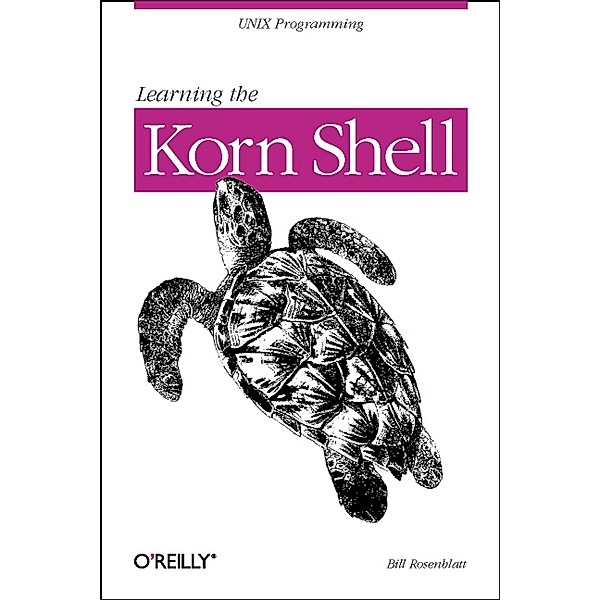 Learning the Korn Shell / Nutshell Handbooks, Bill Rosenblatt