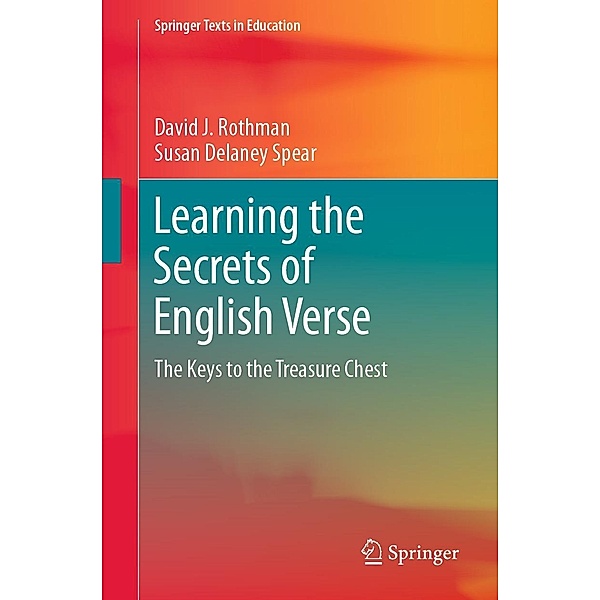 Learning the Secrets of English Verse / Springer Texts in Education, David J. Rothman, Susan Delaney Spear