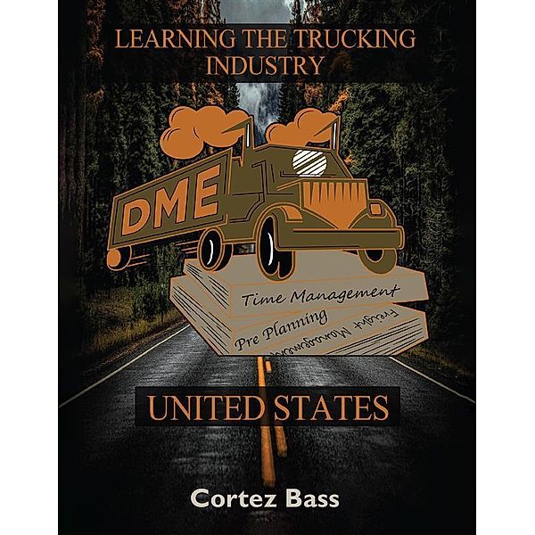 Learning the Trucking Industry, Cortez Bass