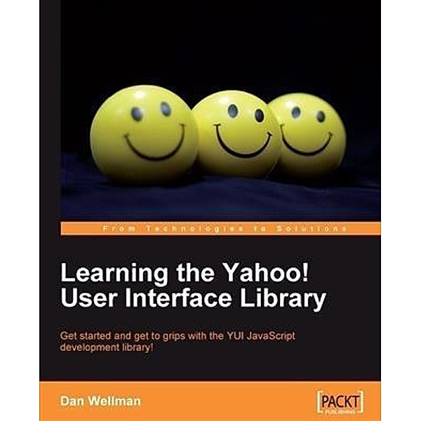 Learning the Yahoo! User Interface library, Dan Wellman