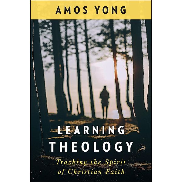 Learning Theology, Amos Yong