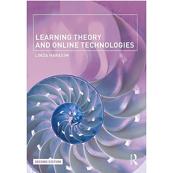 Learning Theory and Online Technologies, Linda Harasim