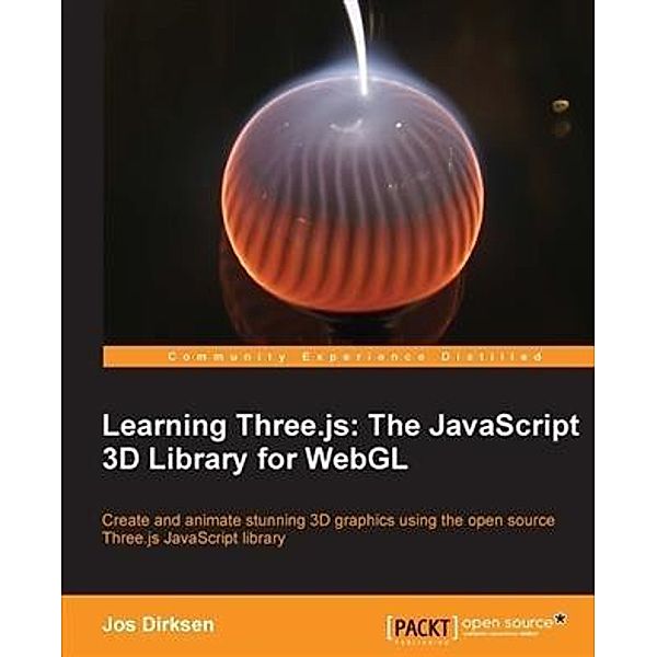 Learning Three.js: The javascript 3D library for WebGL, Jos Dirksen