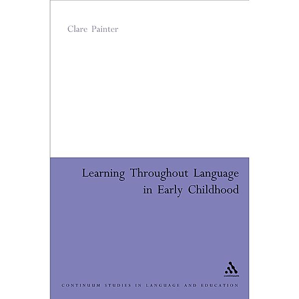 Learning Through Language in Early Childhood, Clare Painter