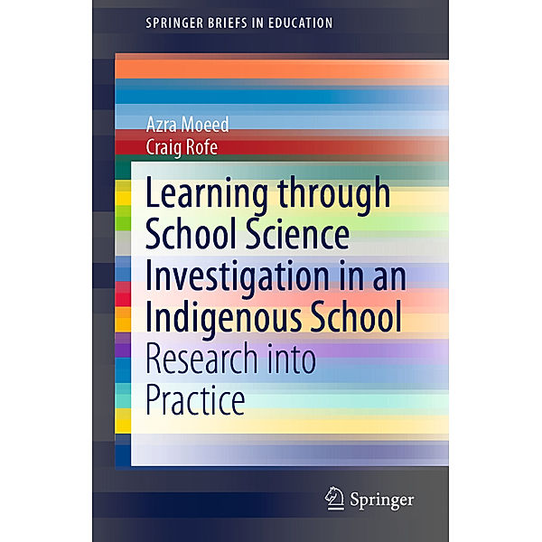 Learning Through School Science Investigation in an Indigenous School, Azra Moeed, Craig Rofe