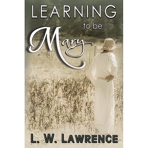 Learning to be Mary, L. W. Lawrence