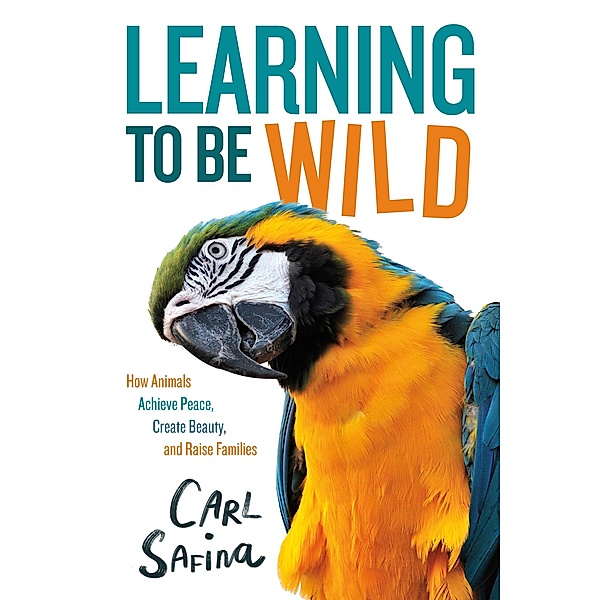 Learning to Be Wild (A Young Reader's Adaptation), Carl Safina
