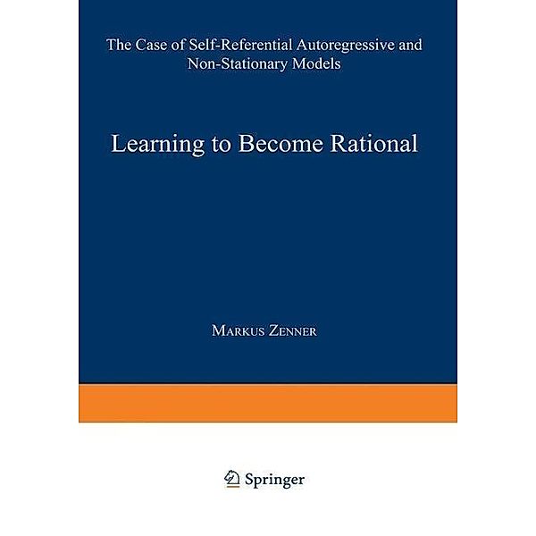 Learning to Become Rational / Lecture Notes in Economics and Mathematical Systems Bd.439, Markus Zenner