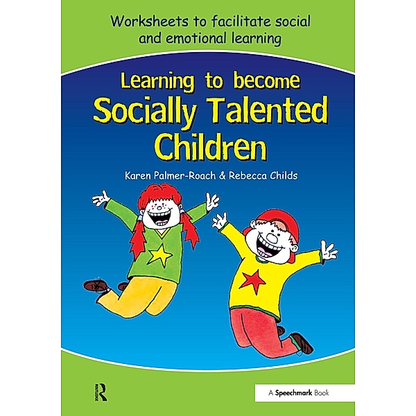 Learning to Become Socially Talented Children, Karen Palmer-Roach, Rebecca Childs
