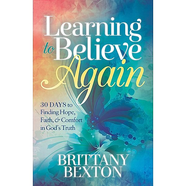 Learning to Believe Again / Morgan James Faith, Brittany Bexton