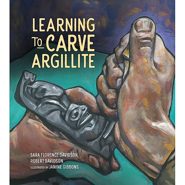 Learning to Carve Argillite / Sk'ad'a Stories Series, Sara Florence Davidson, Robert Davidson