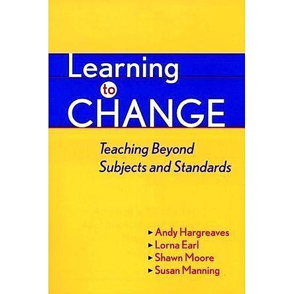 Learning to Change, Andy Hargreaves, Lorna Earl, Shawn Moore, Susan Manning
