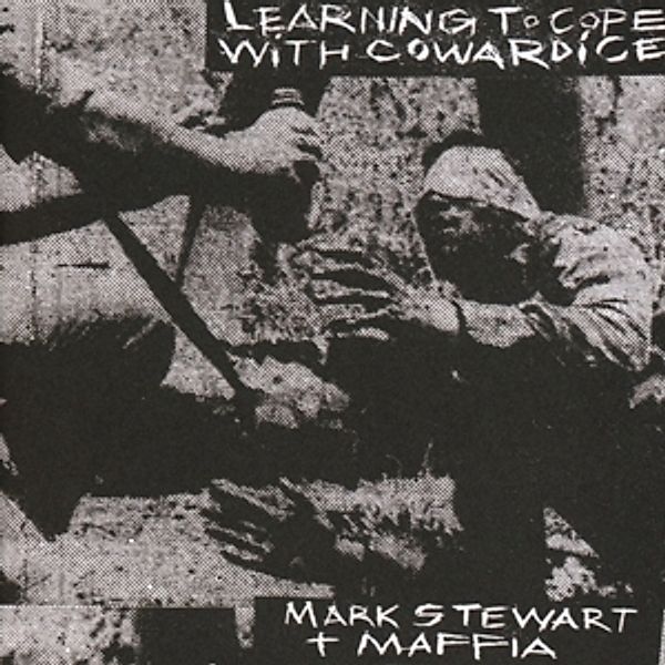 Learning To Cope With Cowardice/The Lost Tapes, Mark + Maffia Stewart