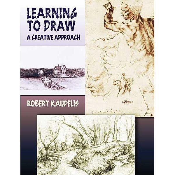 Learning to Draw / Dover Art Instruction, Robert Kaupelis